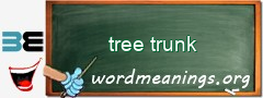 WordMeaning blackboard for tree trunk